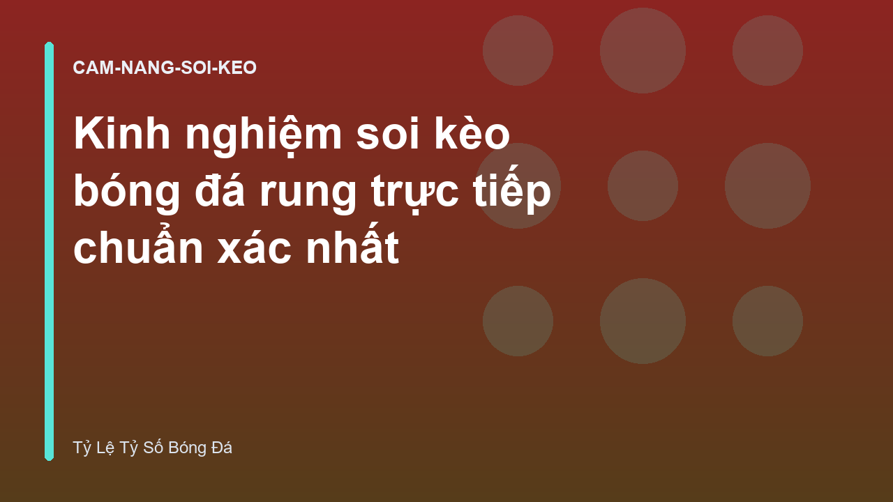 Kinh nghiệm soi kèo bóng đá rung trực tiếp chuẩn xác nhất