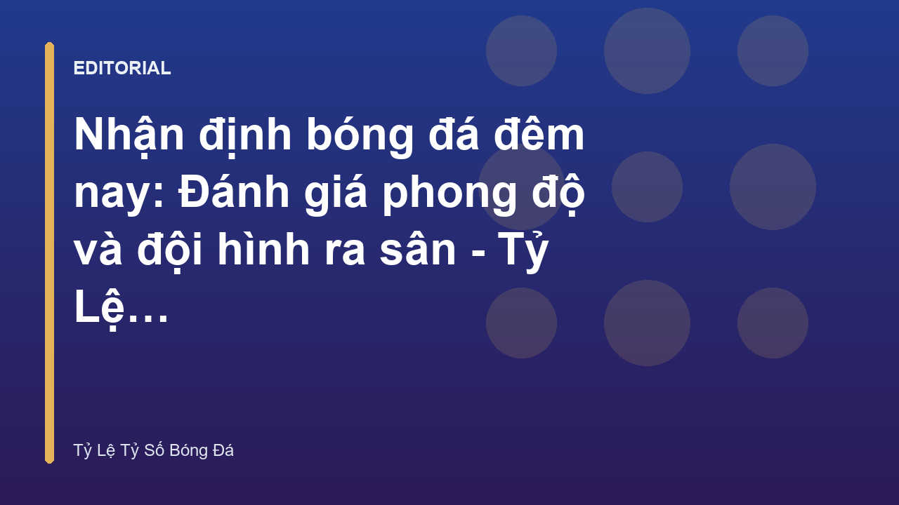 Phân tích nhận định bóng đá đêm nay