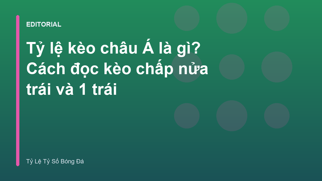 Hướng dẫn đọc tỷ lệ kèo châu Á